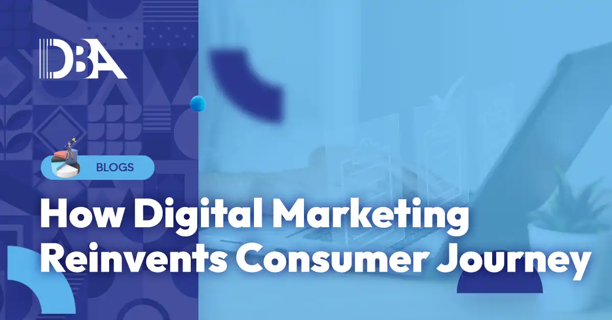Read more about the article How Digital Marketing Reinvents Consumer Journey